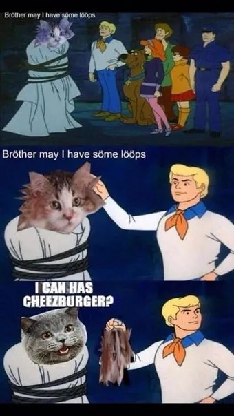 Brother May I Have Some Loops