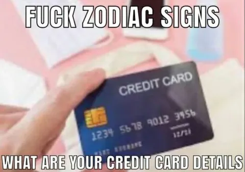 Fuck Zodiac Signs Credit Card Details