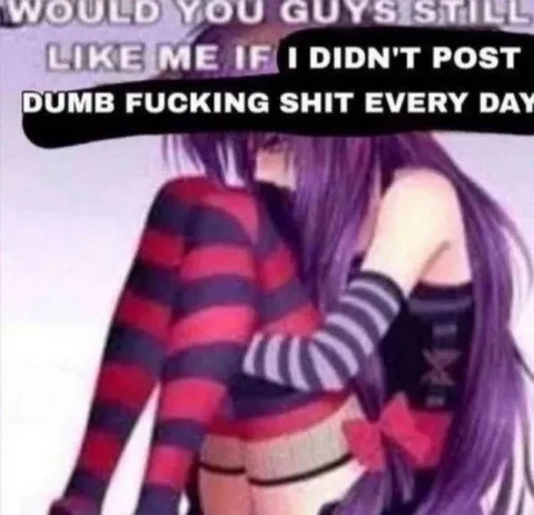 Would You Still Like Me