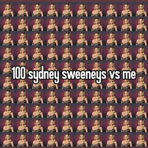 100 Sydney Sweeneys vs Me