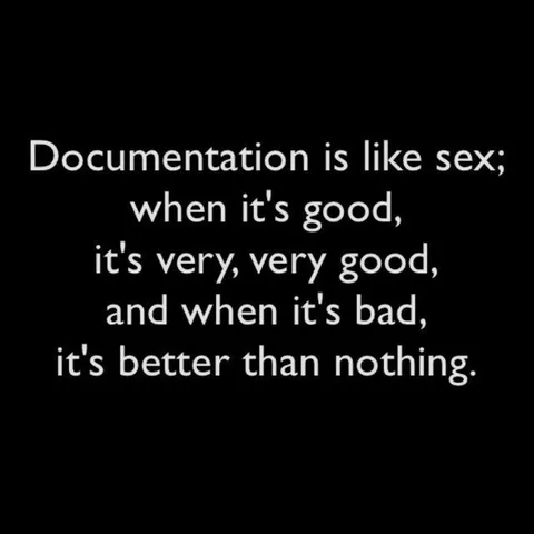 Documentation Is Like Sex