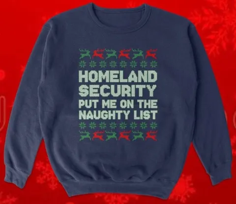 Homeland Security Naughty List Sweatshirt