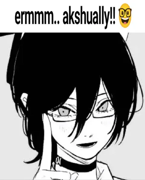 Ermmm.. akshually!! 🤓