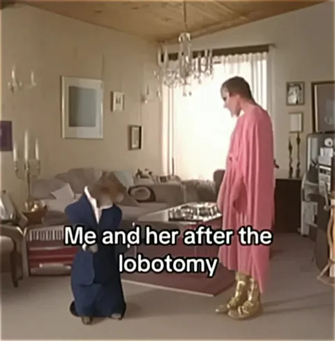 Me and Her After the Lobotomy
