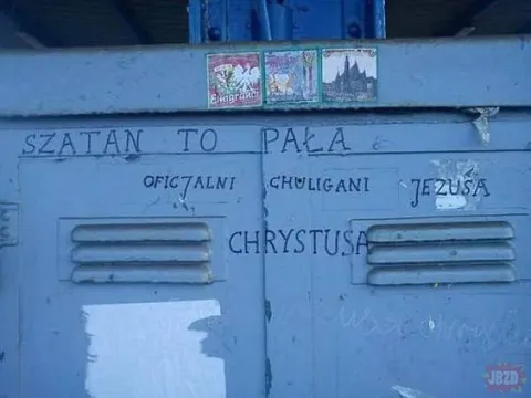 Szatan to pała, chuligani Jezusa