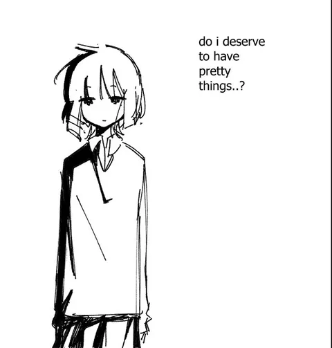 Do I Deserve Pretty Things