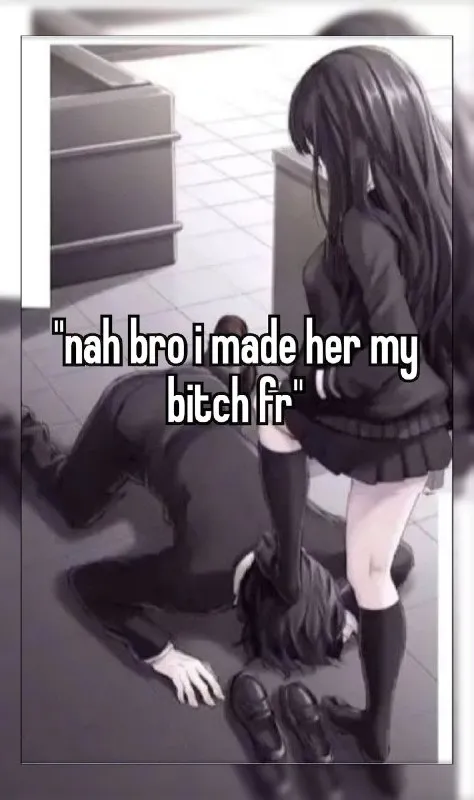 Made Her My Bitch Fr