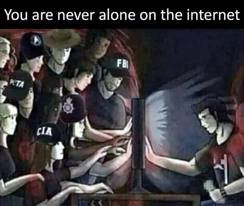 You Are Never Alone Online