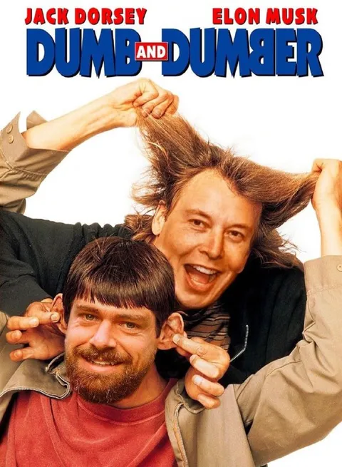 Jack Dorsey and Elon Musk Dumb and Dumber