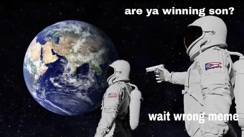 Are Ya Winning Son? Wrong Meme