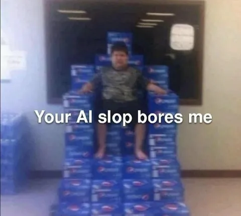 Your AI Slop Bores Me
