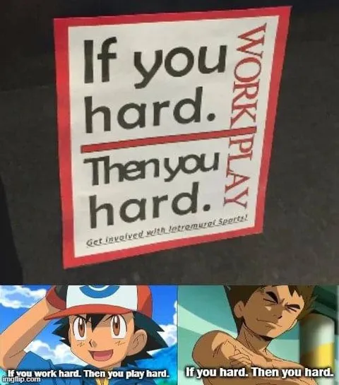 If You Work Hard, Then You Play Hard