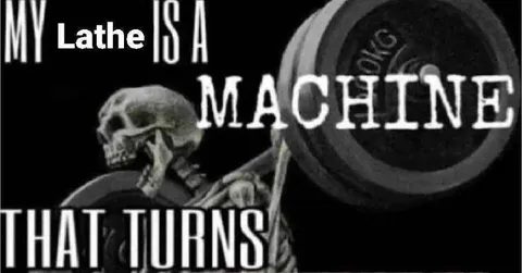 My Lathe Is a Machine That Turns