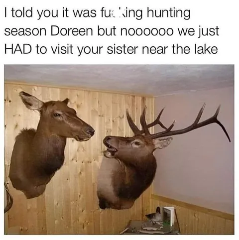 It Was Fucking Hunting Season