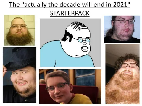 Actually the Decade Ends in 2021 Starter Pack