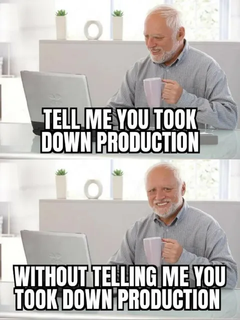 Tell Me Production Is Down