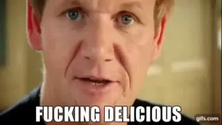 Gordon Ramsay Fucking Delicious