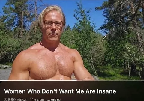 Women Who Don't Want Me Are Insane