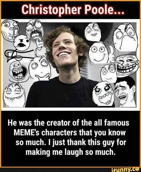Christopher Poole Meme Creator Tribute