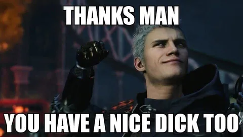 Thanks Man, Nice Dick Too