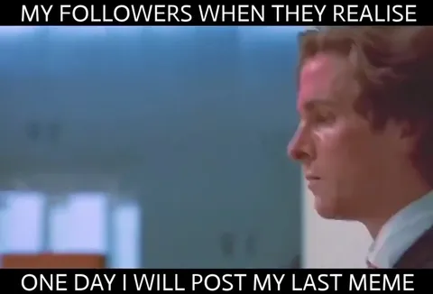 When the Last Meme Drops