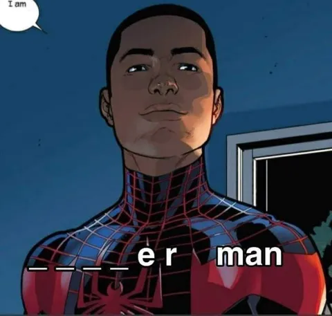 I Am ___er Man