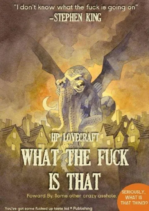 What the Fuck Is That Lovecraft