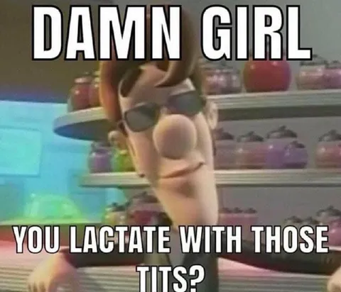 Damn Girl Lactate Meme