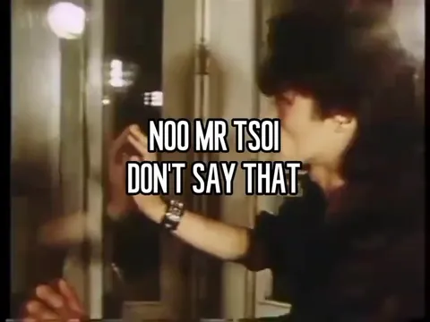 Noo Mr Tsoi Don't Say That