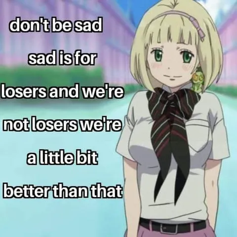 Sad Is for Losers