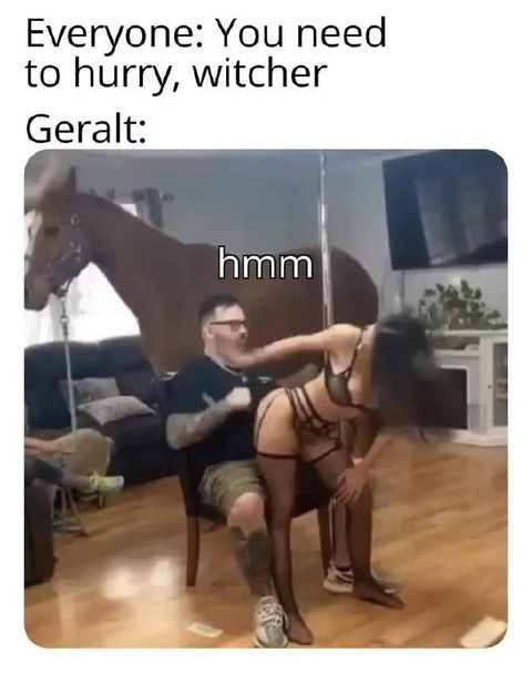 Geralt Takes His Time