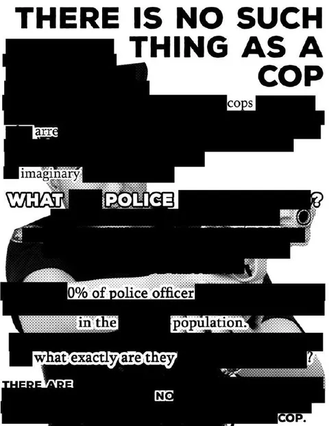 There Is No Such Thing as a Cop