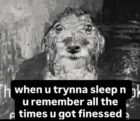 When You Remember Getting Finessed