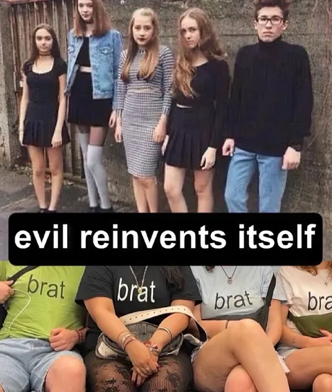 Evil Reinvents Itself as Brat