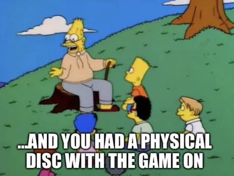 Grandpa had a physical disc