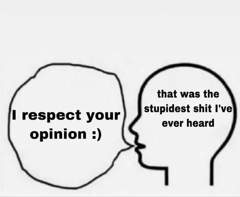I Respect Your Opinion Reaction