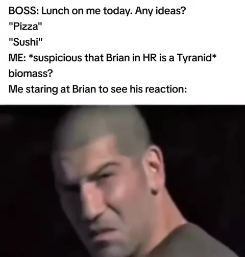 Brian Suspected of Being Tyranid Biomass