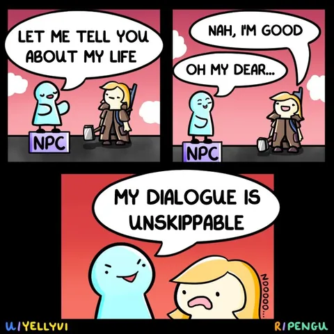 My Dialogue Is Unskippable