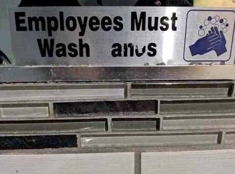 Employees Must Wash Anus