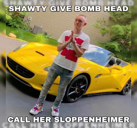 Shawty Give Bomb Head