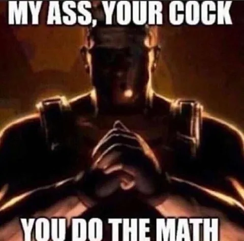 My Ass, Your Cock