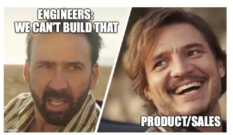 Engineers Can't Build That