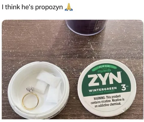 He’s Proposing With ZYN