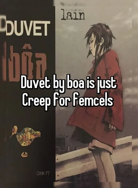 Duvet by boa is just creep