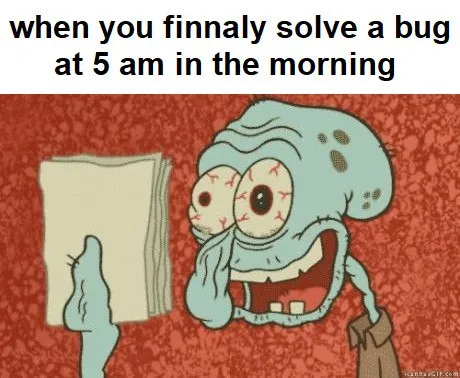 Squidward Solves a Bug at 5 AM
