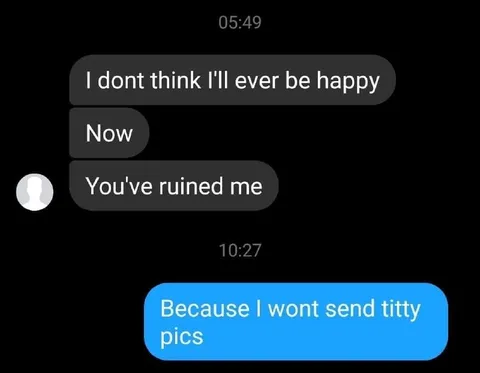 You’ve Ruined Me With Titty Pics