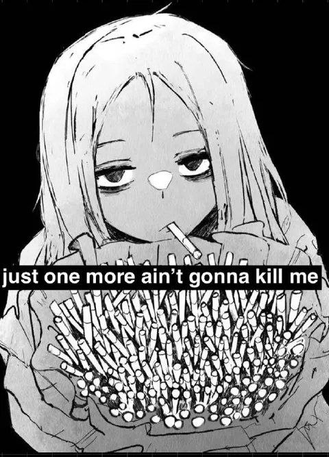 Just One More Cigarette