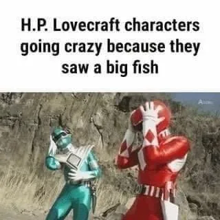 Lovecraft Characters See Big Fish