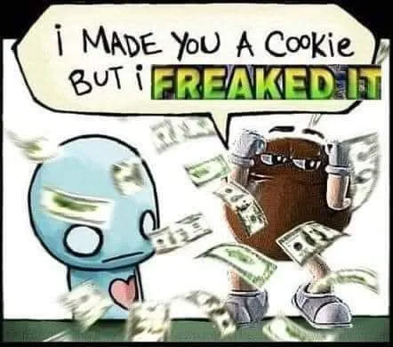 I Made You a Cookie but I Freaked It