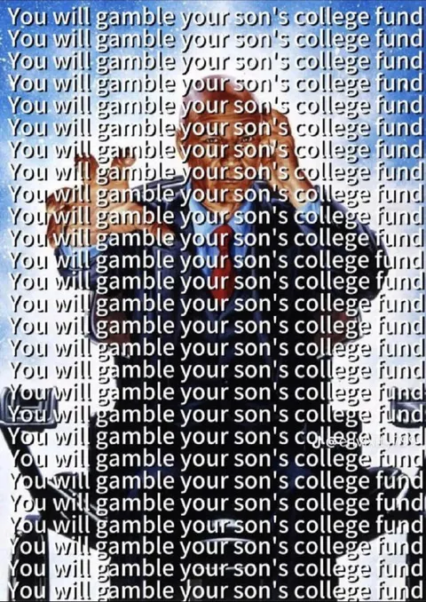Gambling Your Son's College Fund